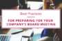 Best Practices for Preparing for Your Company’s Board Meeting